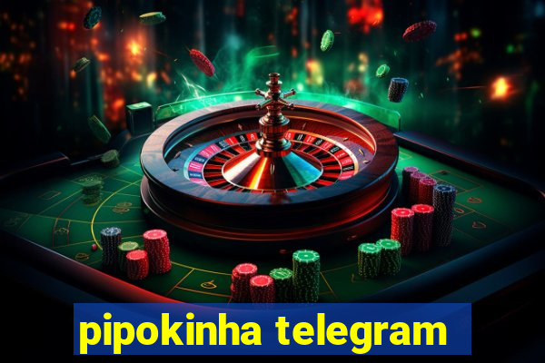 pipokinha telegram